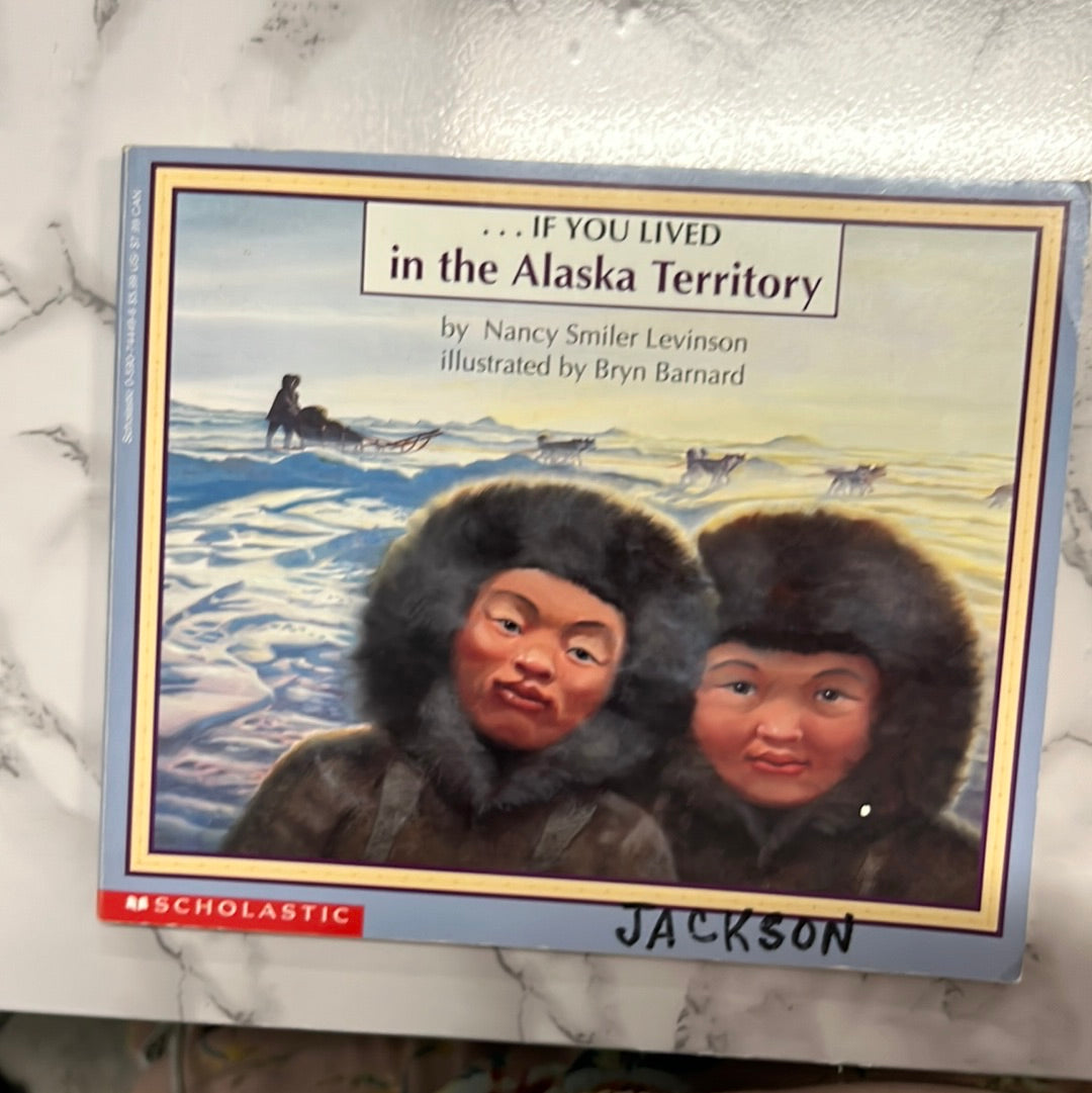…If You Lived in the Alaska Territory