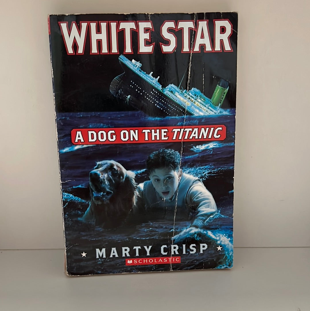 White Star: A Dog on the Titanic